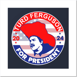 TURD FERGUSON for President 2024 Posters and Art